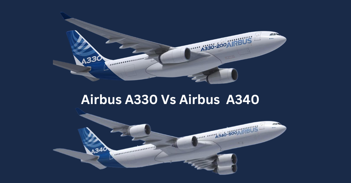 Airbus A330 vs A340